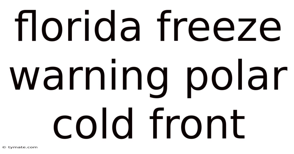 Florida Freeze Warning Polar Cold Front