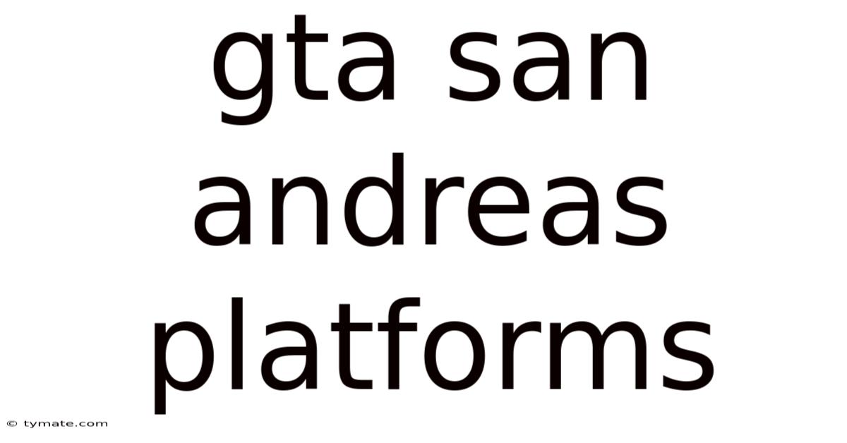Gta San Andreas Platforms