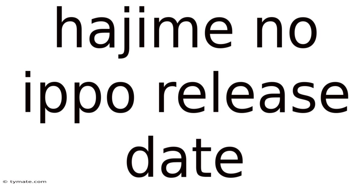 Hajime No Ippo Release Date