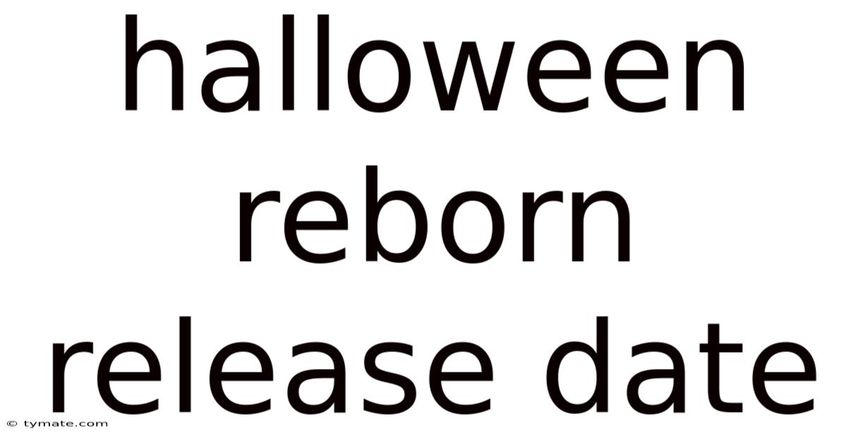Halloween Reborn Release Date