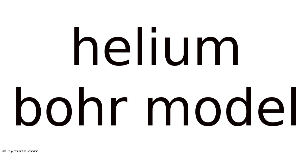 Helium Bohr Model