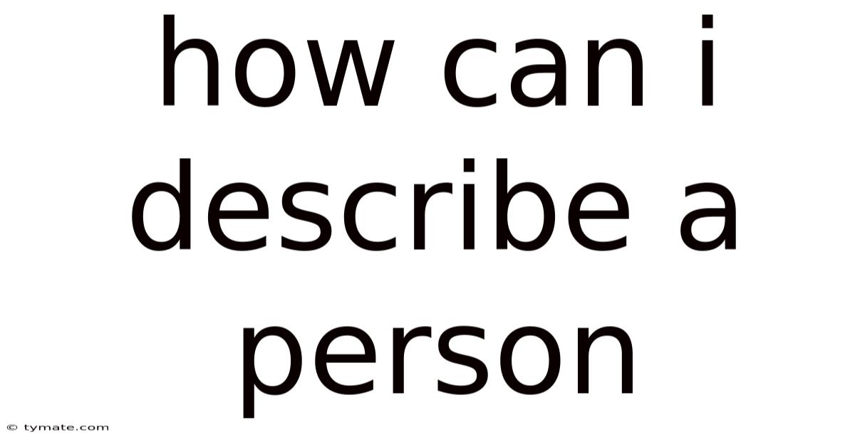 How Can I Describe A Person