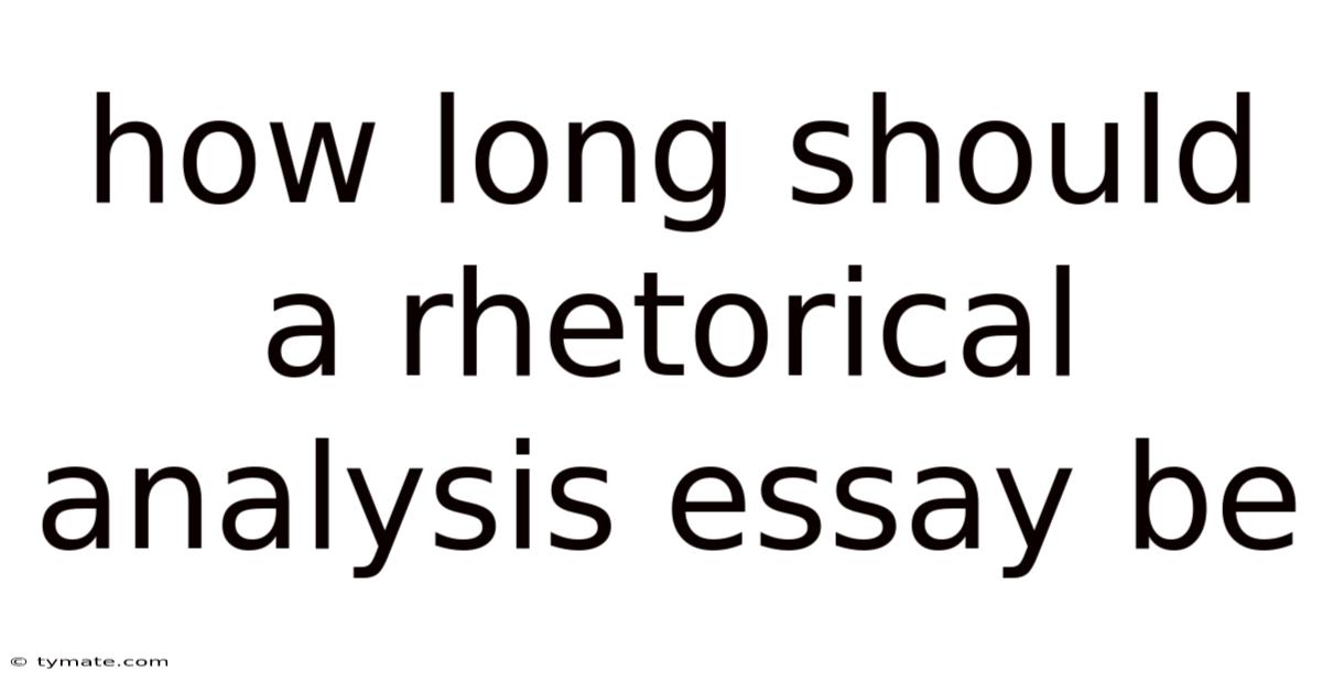 How Long Should A Rhetorical Analysis Essay Be