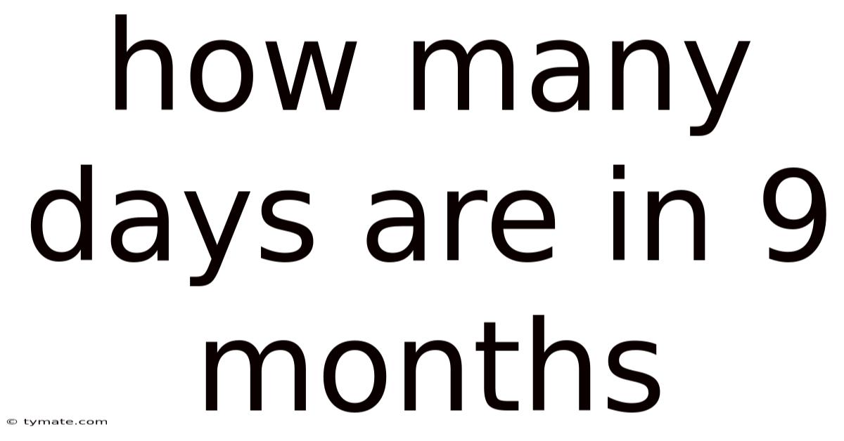 How Many Days Are In 9 Months