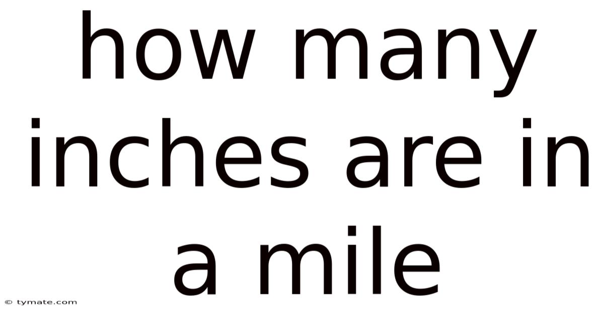 How Many Inches Are In A Mile
