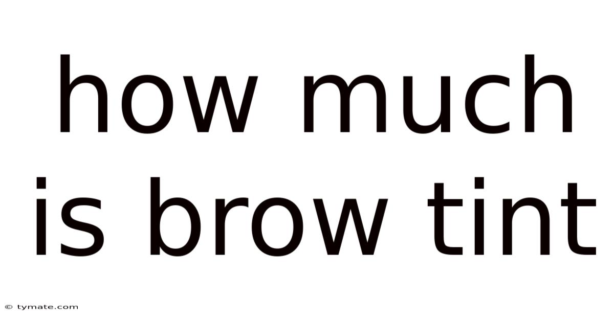 How Much Is Brow Tint