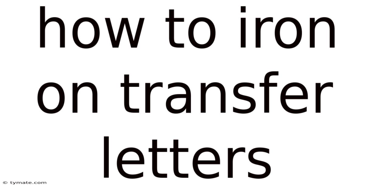 How To Iron On Transfer Letters