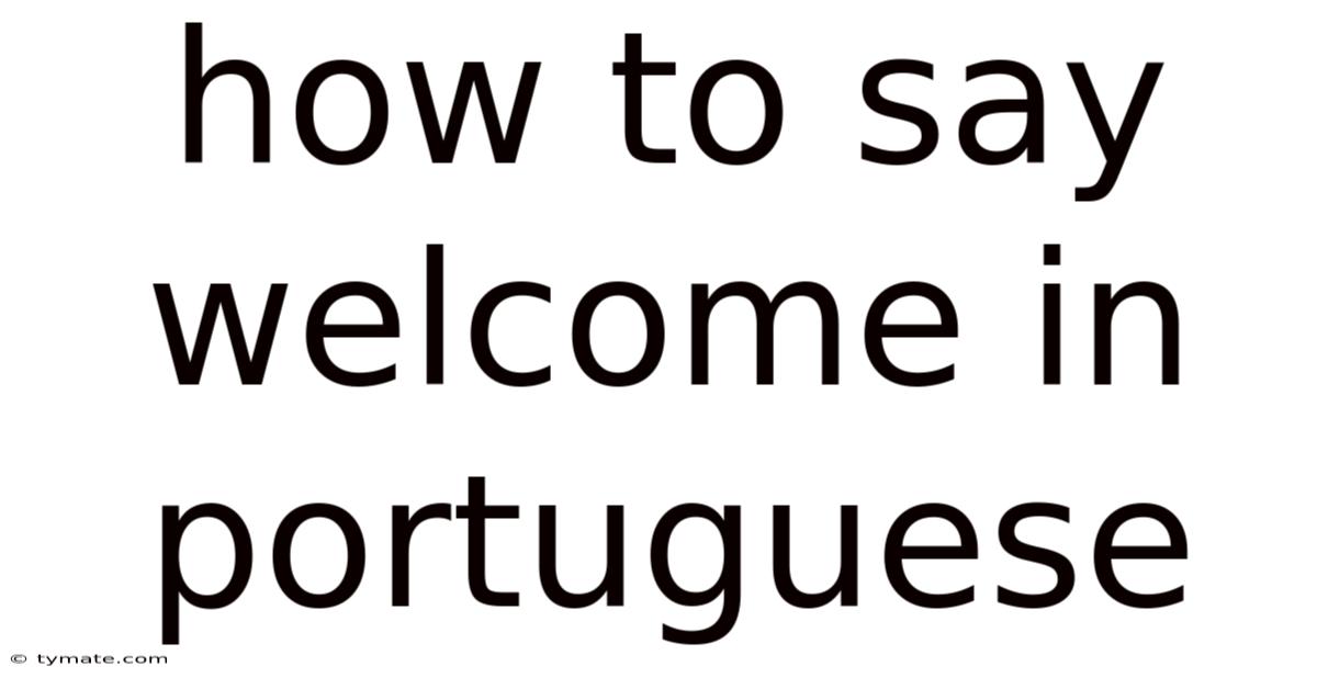 How To Say Welcome In Portuguese