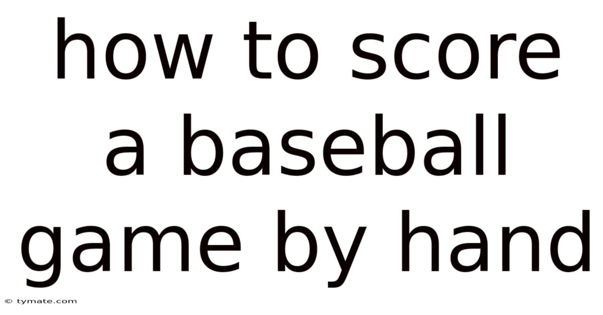 How To Score A Baseball Game By Hand
