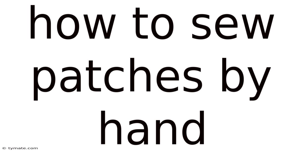 How To Sew Patches By Hand