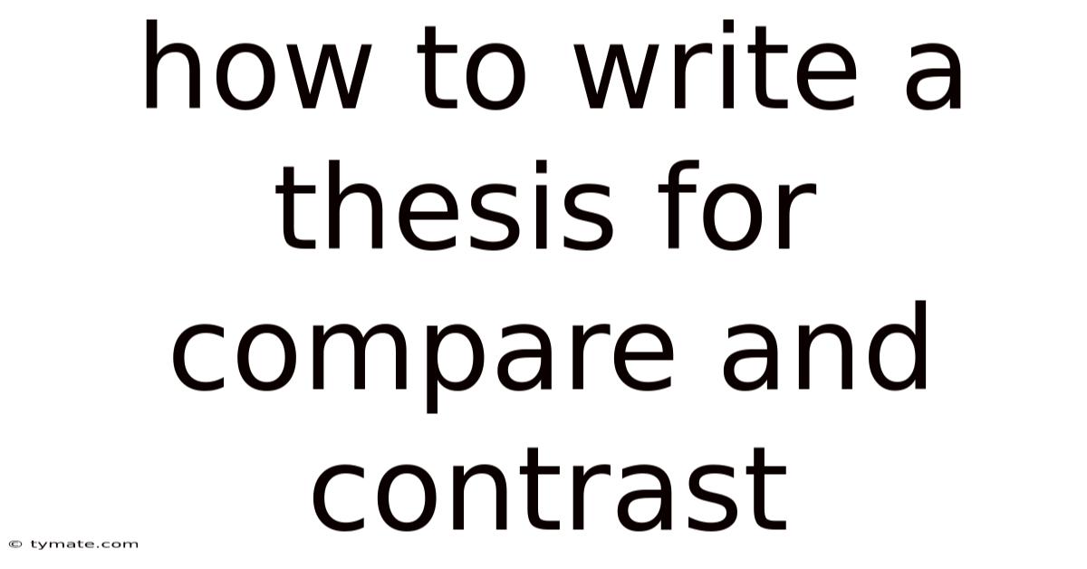 How To Write A Thesis For Compare And Contrast