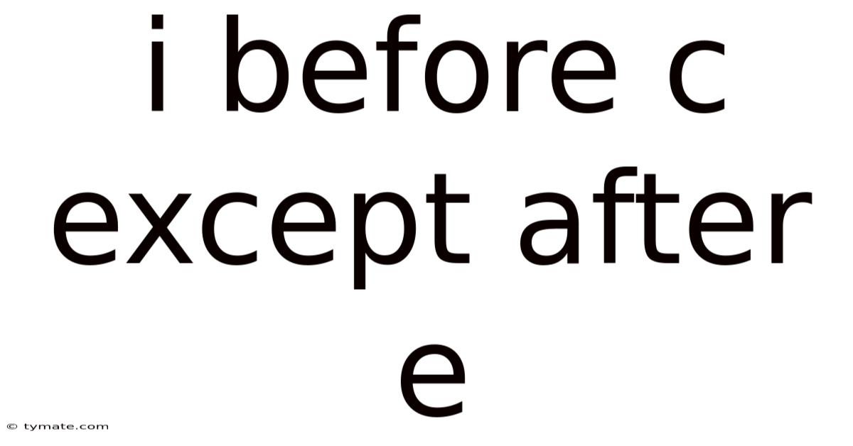 I Before C Except After E