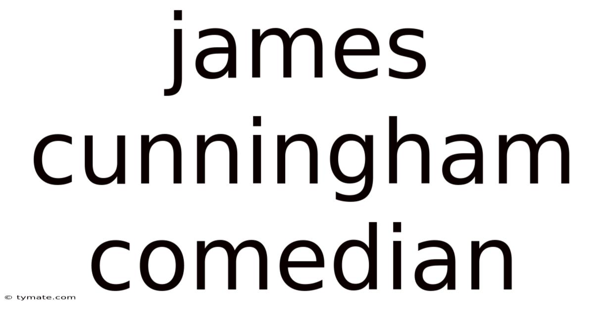 James Cunningham Comedian