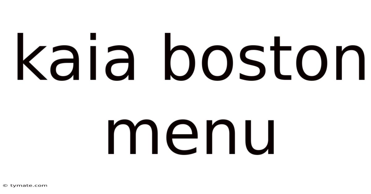 Kaia Boston Menu