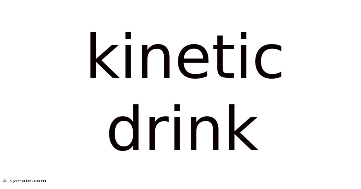 Kinetic Drink
