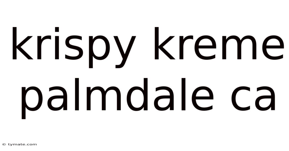 Krispy Kreme Palmdale Ca