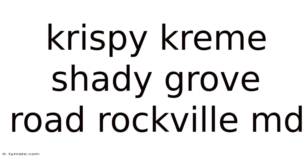 Krispy Kreme Shady Grove Road Rockville Md
