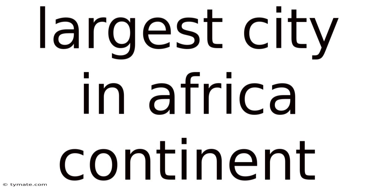 Largest City In Africa Continent