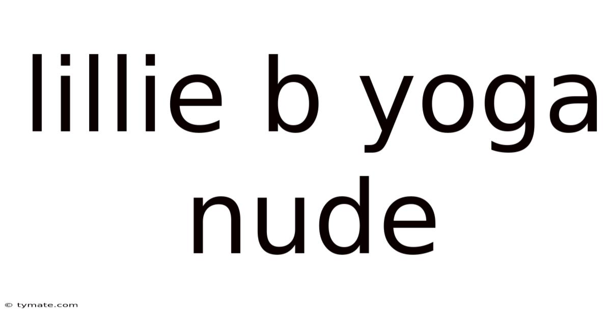 Lillie B Yoga Nude