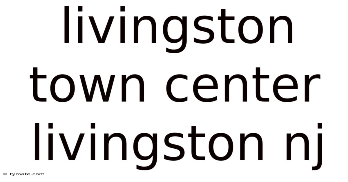 Livingston Town Center Livingston Nj