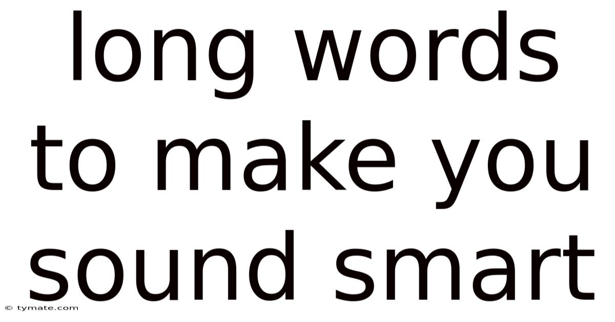Long Words To Make You Sound Smart