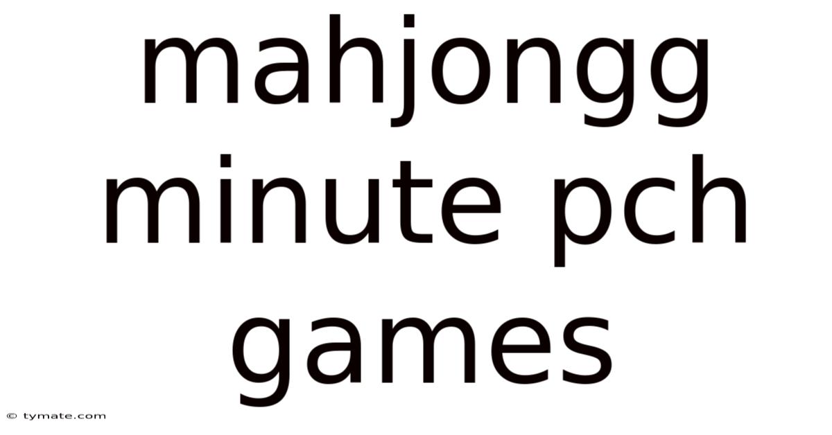Mahjongg Minute Pch Games