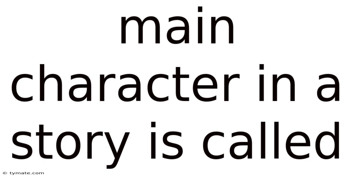 Main Character In A Story Is Called