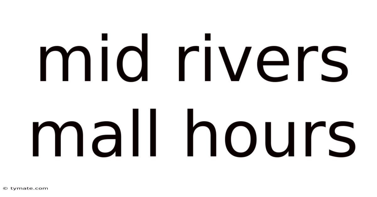 Mid Rivers Mall Hours