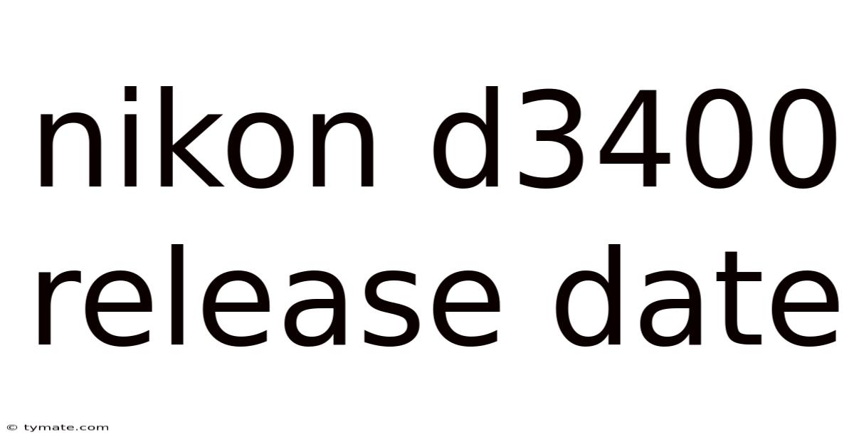 Nikon D3400 Release Date