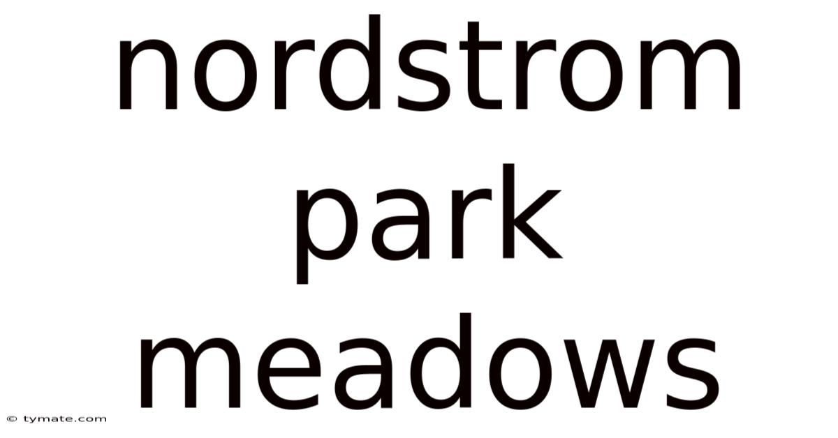 Nordstrom Park Meadows