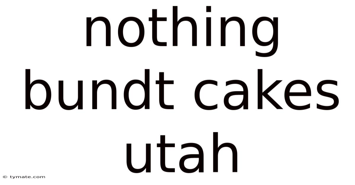 Nothing Bundt Cakes Utah