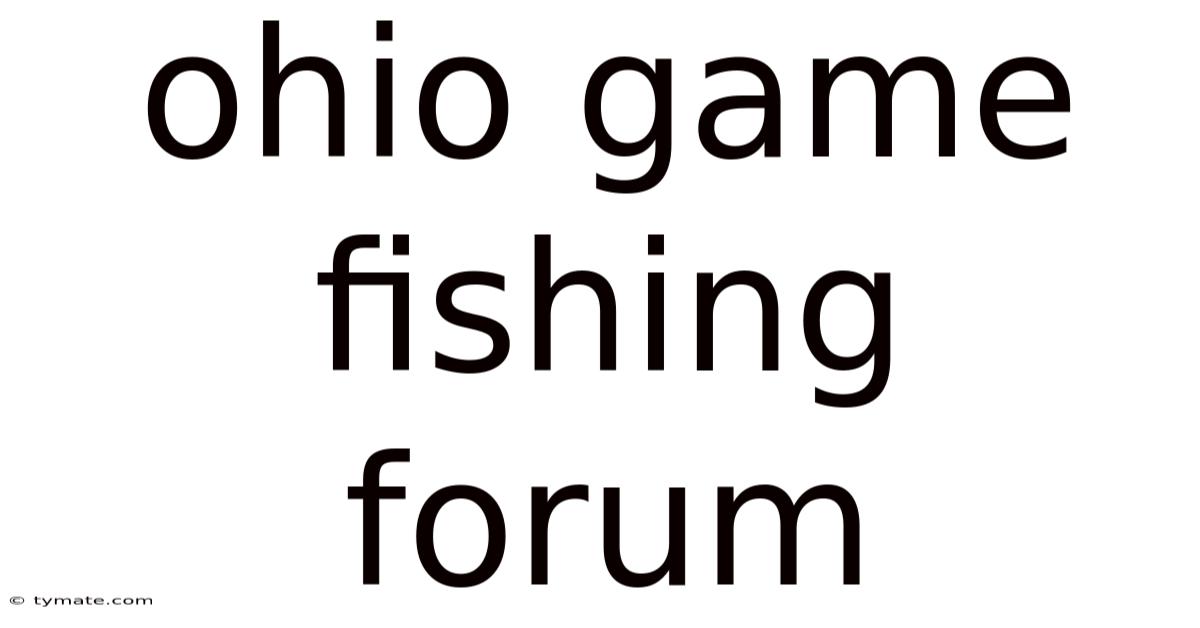 Ohio Game Fishing Forum