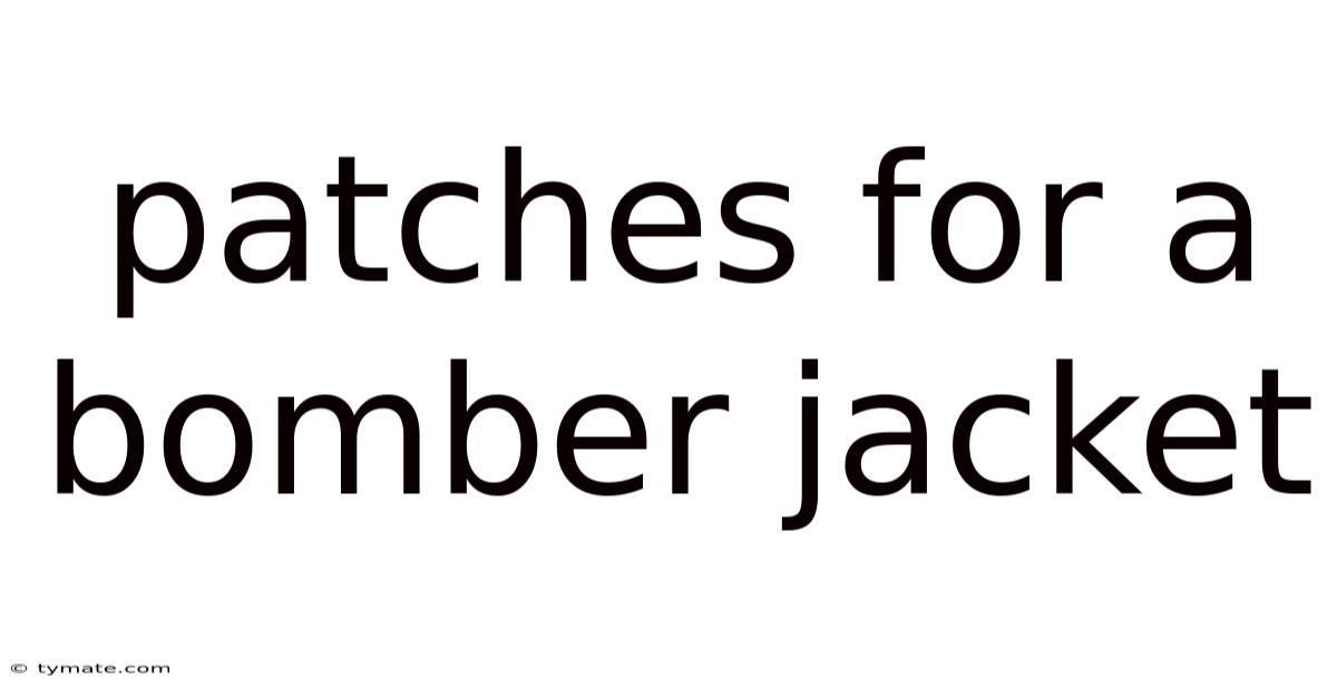 Patches For A Bomber Jacket