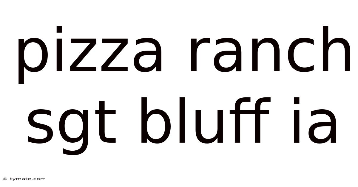Pizza Ranch Sgt Bluff Ia