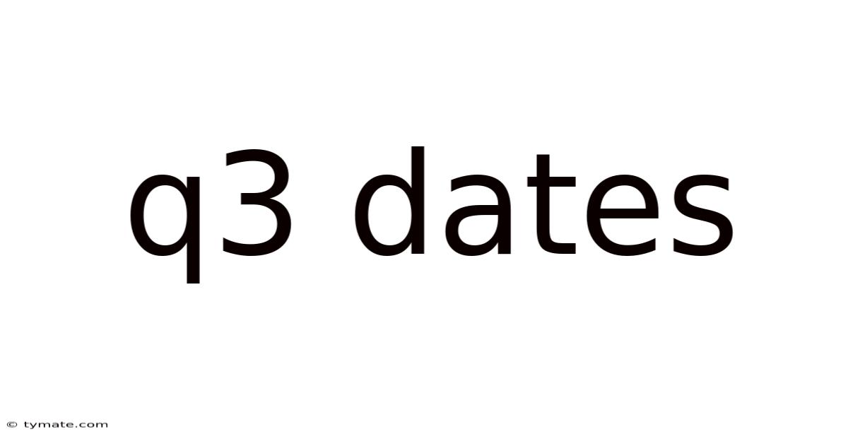 Q3 Dates