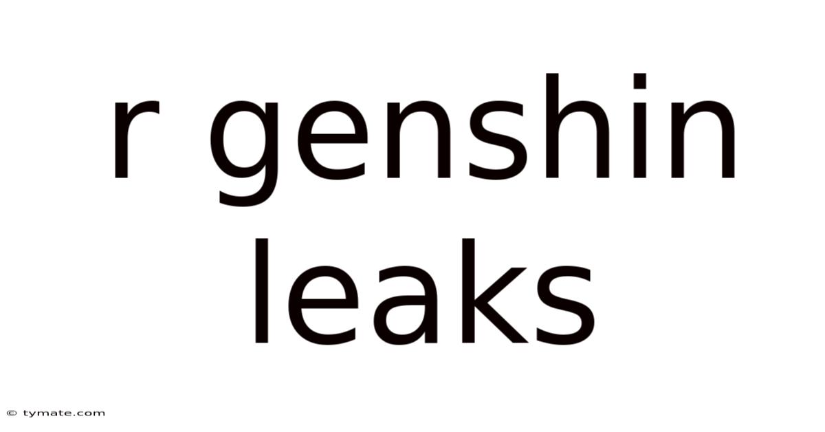 R Genshin Leaks
