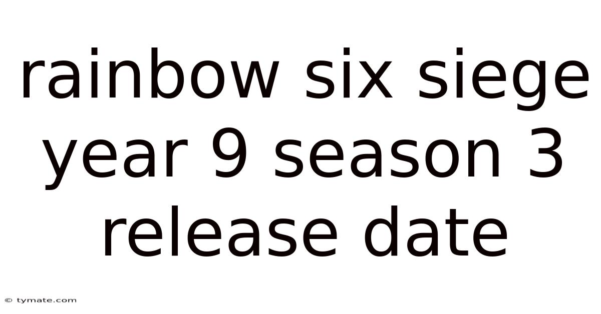 Rainbow Six Siege Year 9 Season 3 Release Date