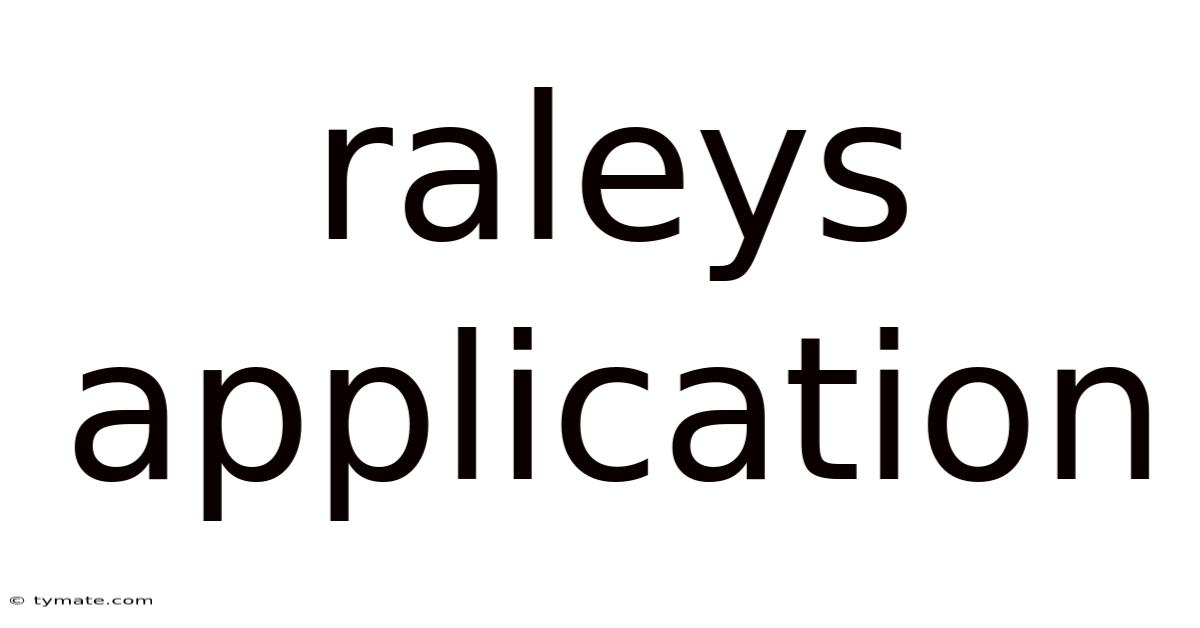 Raleys Application