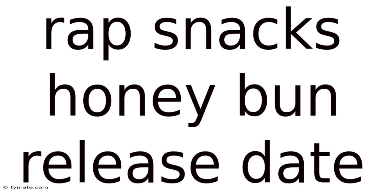 Rap Snacks Honey Bun Release Date