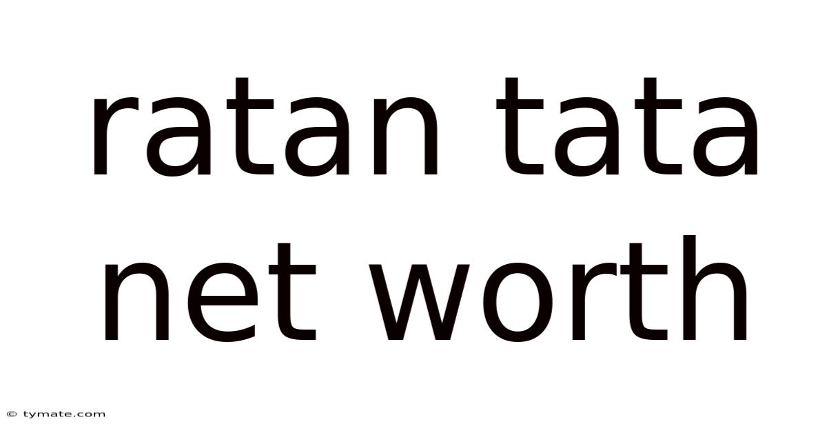 Ratan Tata Net Worth