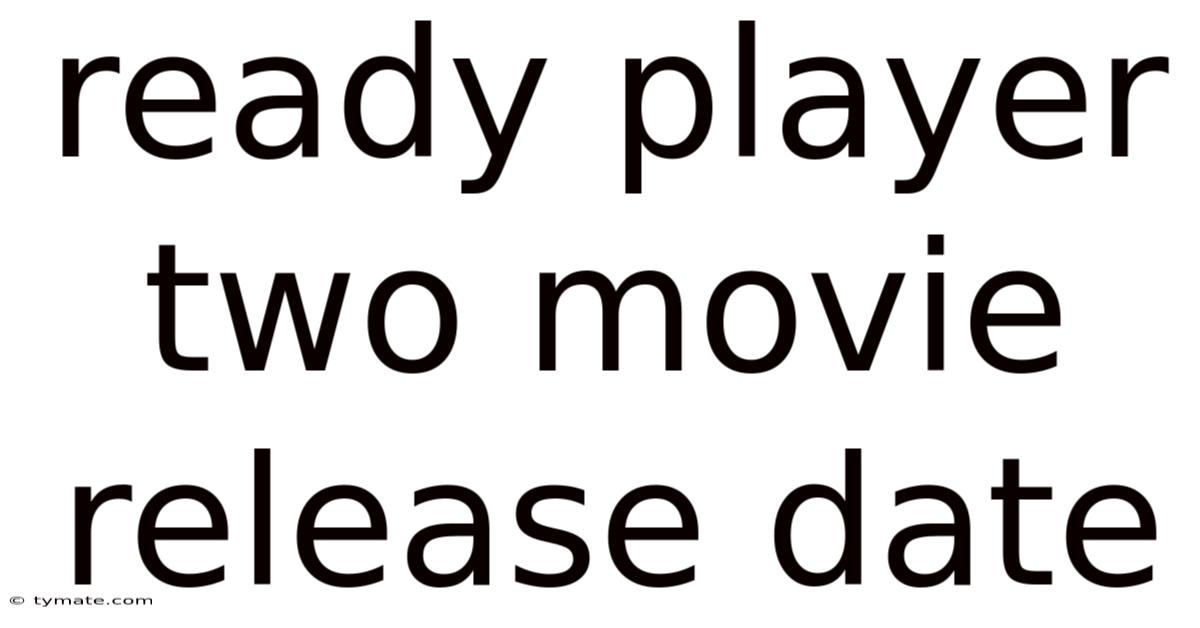 Ready Player Two Movie Release Date