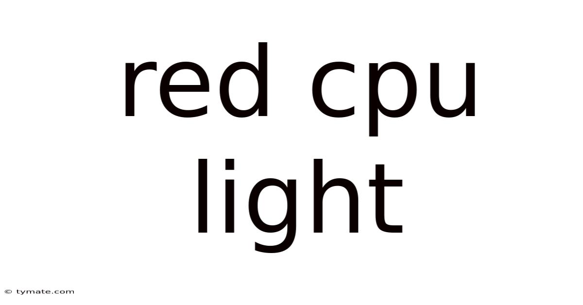 Red Cpu Light