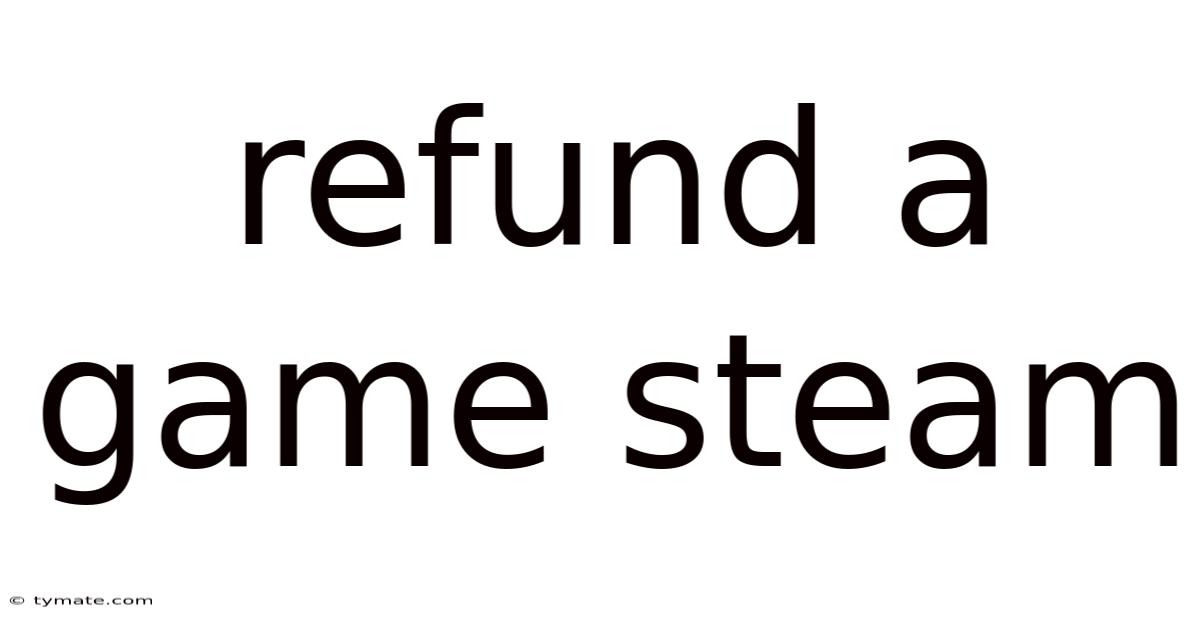 Refund A Game Steam