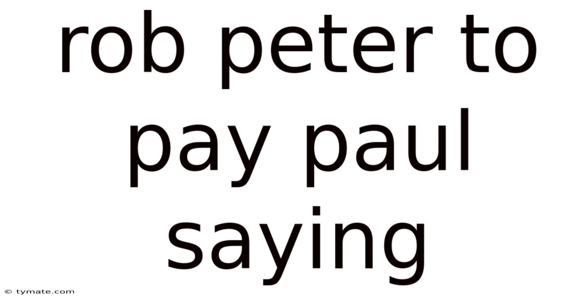 Rob Peter To Pay Paul Saying