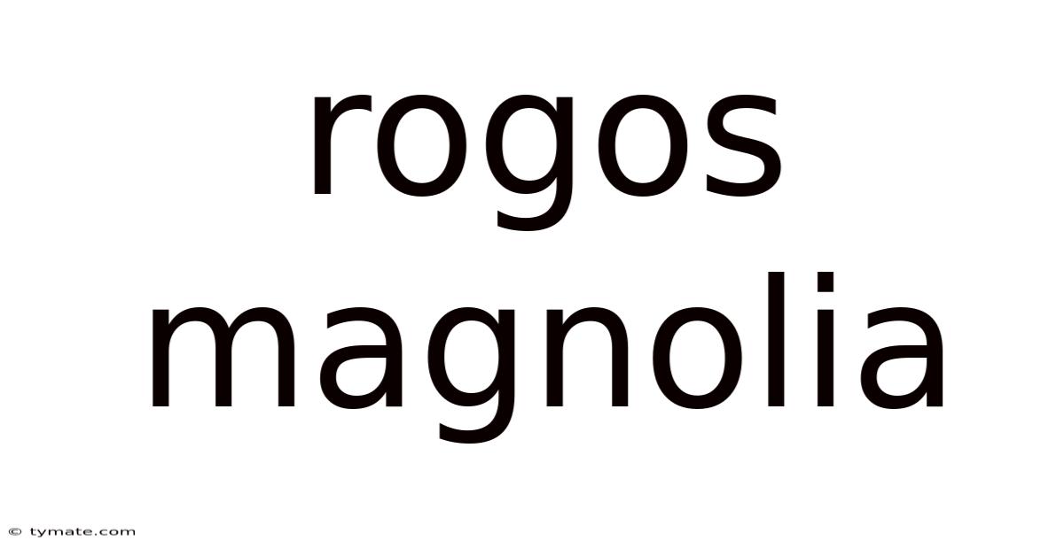 Rogos Magnolia