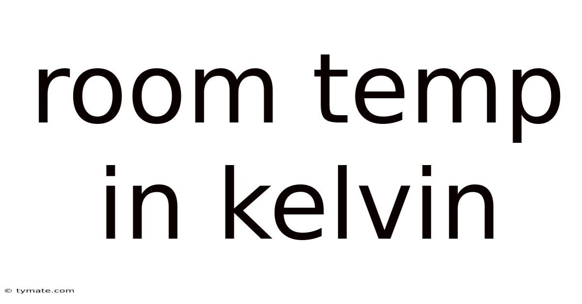 Room Temp In Kelvin