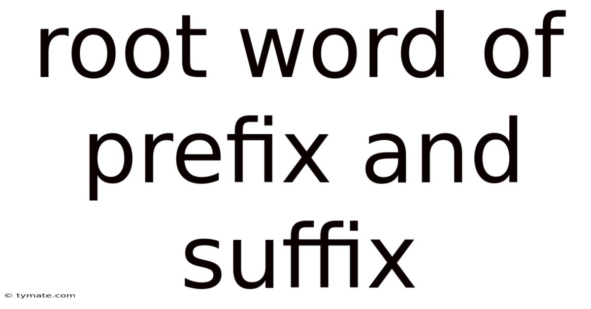 Root Word Of Prefix And Suffix