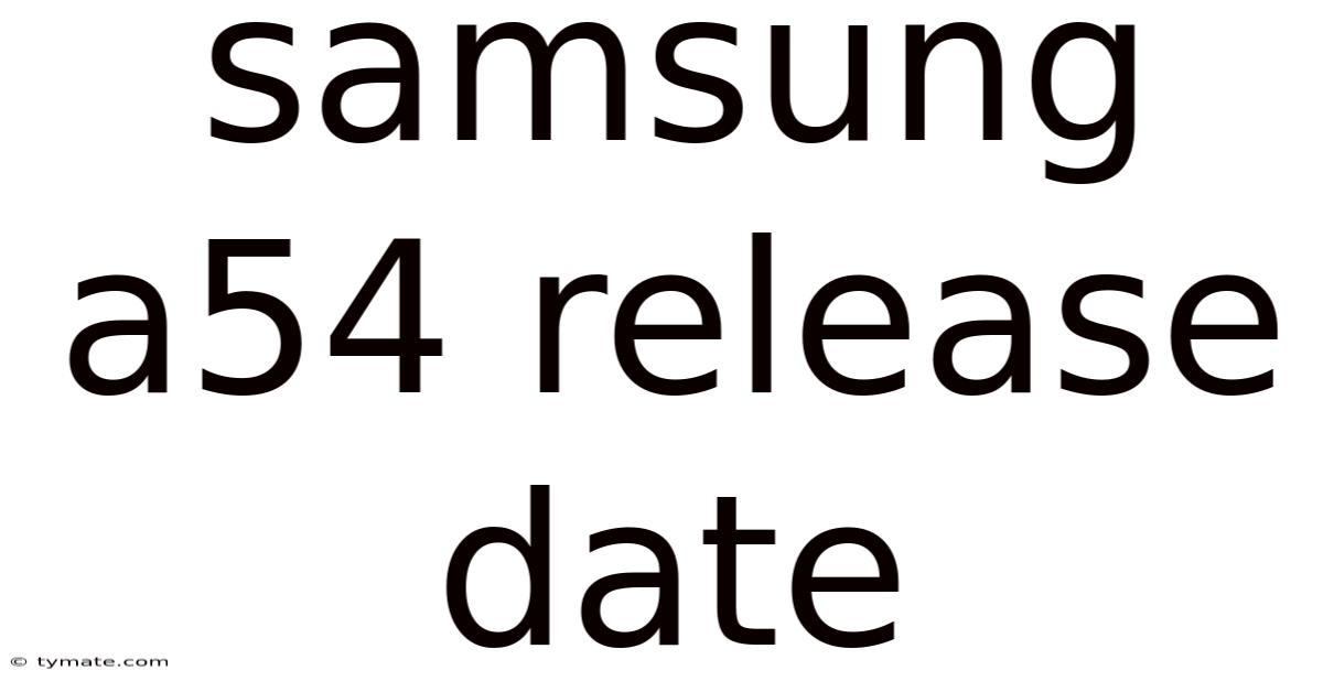 Samsung A54 Release Date