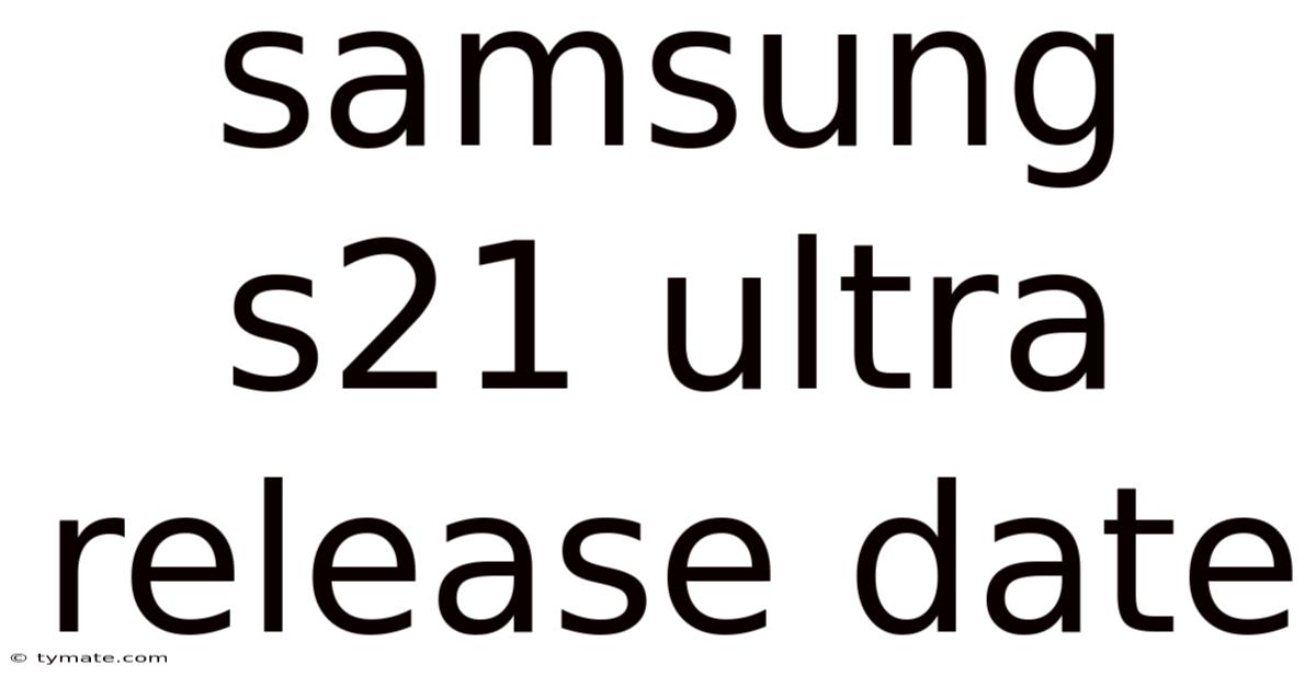 Samsung S21 Ultra Release Date