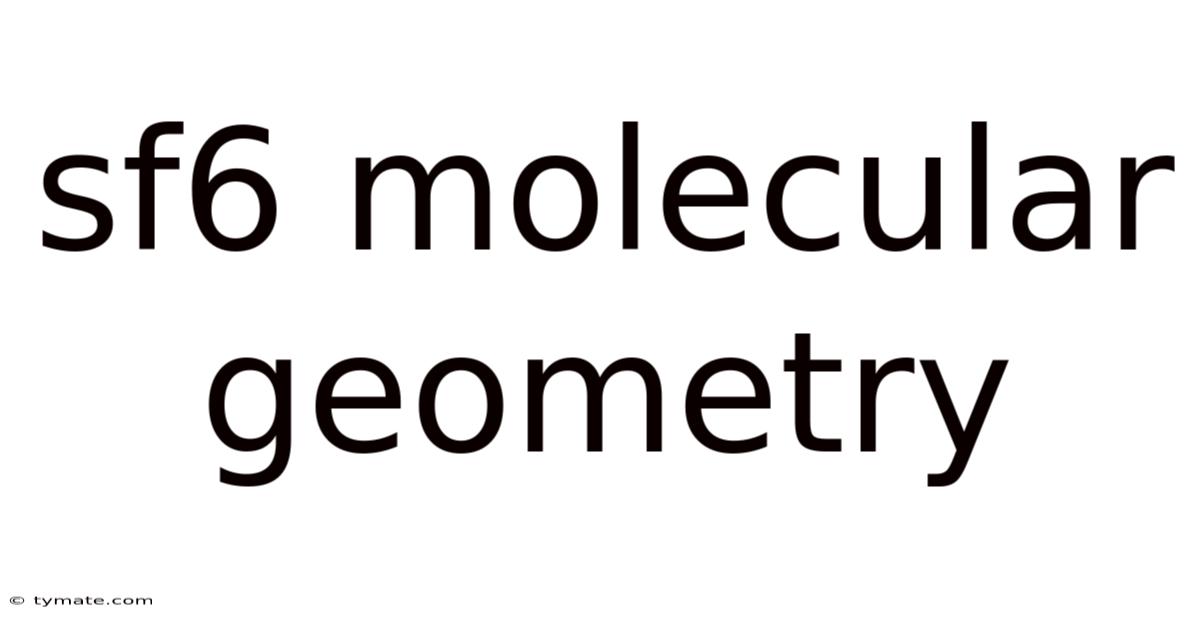 Sf6 Molecular Geometry